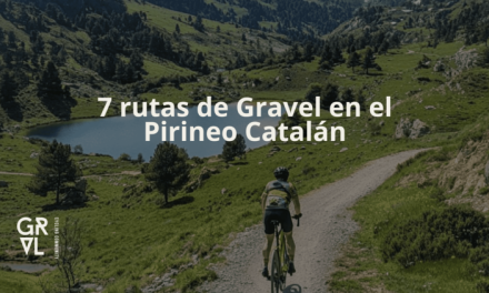 Las 7 mejores rutas de Gravel en el Pirineo Catalán